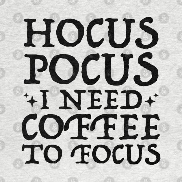 Hocus Pocus I Need Coffee To Focus T-Shirt, Teacher 31 October Shirt, Fall Shirt For Cool Women and Men, Coffee Lover Gift, Unisex Gifts by Inspirit Designs